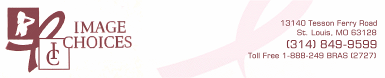 Image Choices Inc staffs Certified Mastectomy Fitters and specialize in mastectomy bras, breast prosthesis, wigs and headwear located in the St Louis metropolitan area.